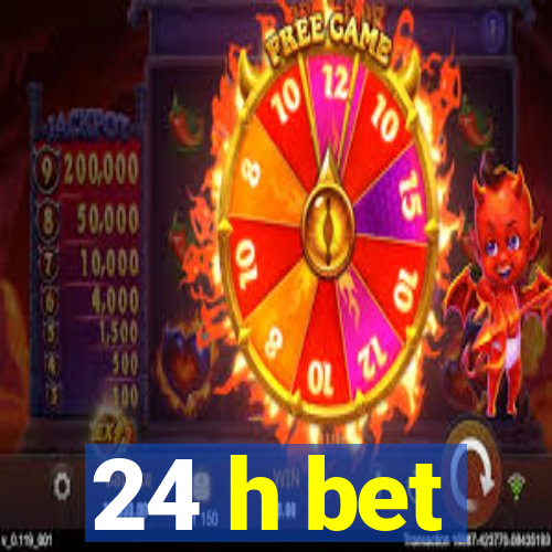 24 h bet